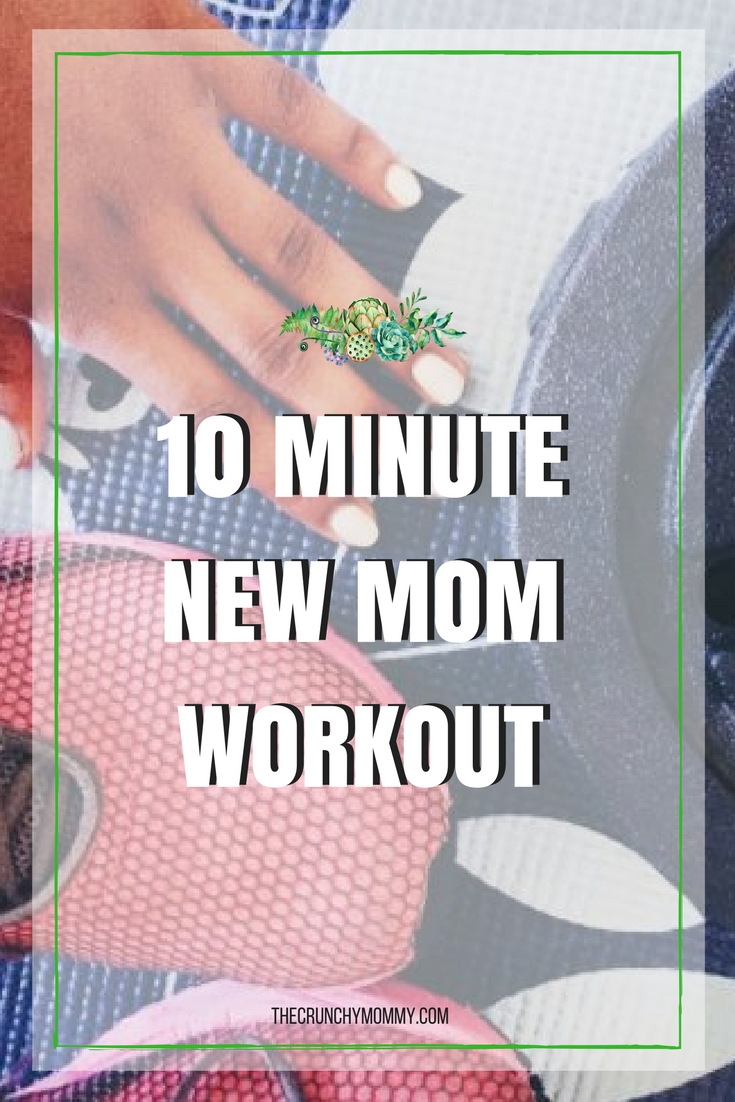 Becoming a new mom can be time consuming but that doesn't mean you stop your workouts--well, once cleared. Have 10-minutes? Get ready to sweat!