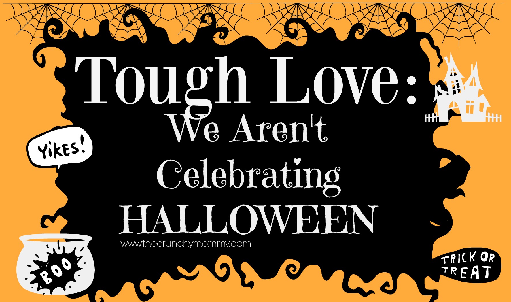 Tough Love: We Aren’t Celebrating Halloween