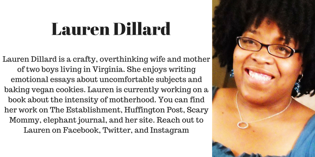 Lauren Dillard is a crafty, overthinking wife and mother of two boys living in Virginia. She enjoys writing emotional essays abo