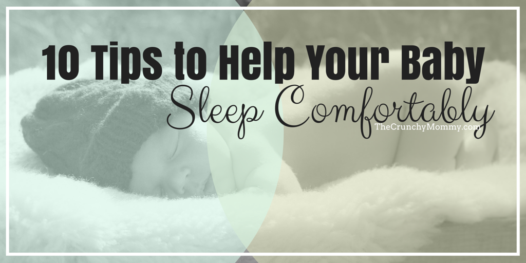 10 Tips To Help Your Baby Sleep Comfortably
