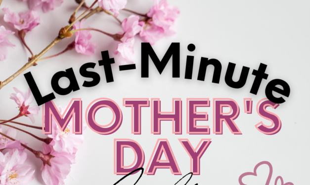 Last Minute Mother’s Day Gifts For Every Mom