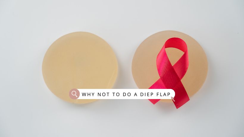 I’m Not Getting A DIEP Flap And Here’s Why